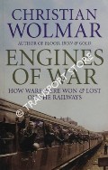 Book cover of Engines of War - How Wars Were Won & Lost on the Railways by WOLMAR, Christian